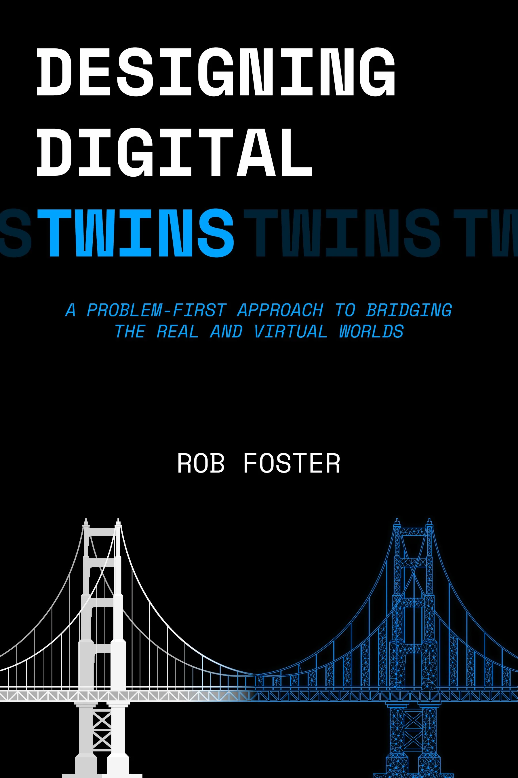 Designing Digital Twins: A Problem-first Approach to Bridging the